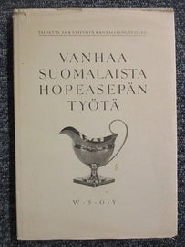 Vanha Suomalaista hopeasep&auml;nty&ouml;t&auml; . Julkaissut Riitta Pylkk&auml;nen . Wsoy 1947 .